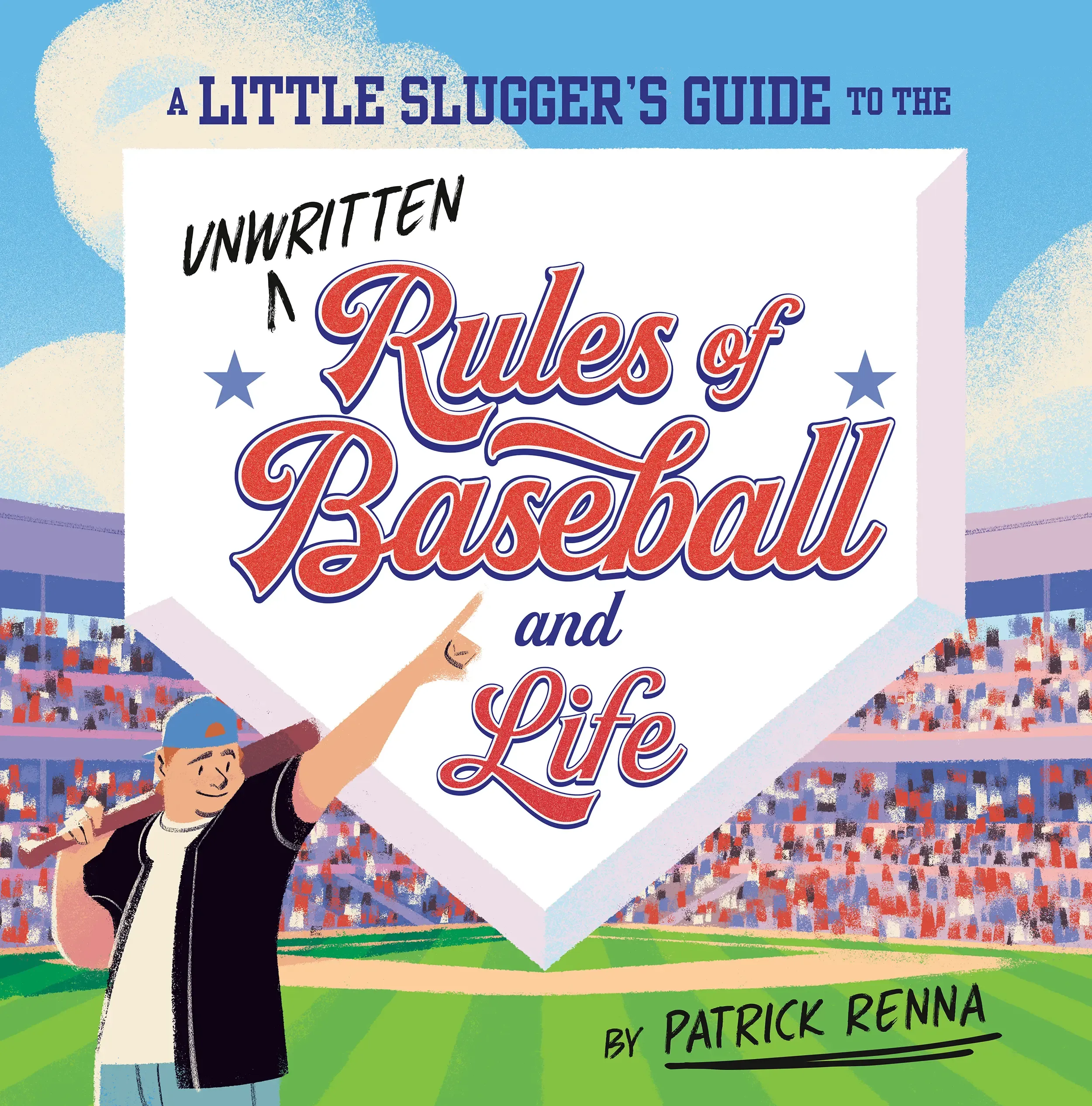 A Little Slugger’s Guide to the Unwritten Rules of Baseball and Life
